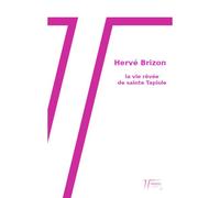 La vie rêvée de sainte Tapiole - Hervé Brizon - Terrasses Editions - broché - Roman