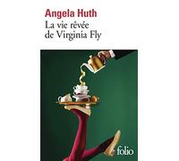 La vie rêvée de Virginia Fly Angela Huth (Auteur), Anouk Neuhoff (Traduction)