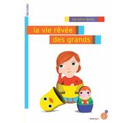 La vie rêvée des grands