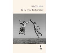 La vie rêvée des hommes