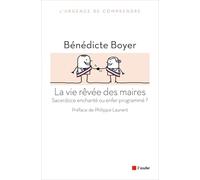 La vie rêvée des maires: Sacerdoce enchanté ou enfer programmé ?
