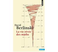 La Vie rêvée des maths - David Berlinski - Points - Poche - Essai