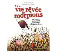 La Vie rêvée des morpions: et autres histoires de parasites
