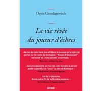 La vie rêvée du joueur d'échecs Denis Grozdanovitch (Auteur)