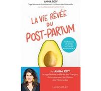 La vie rêvée du Post-partum Caroline Michel (Auteur), Anna Roy (Auteur)