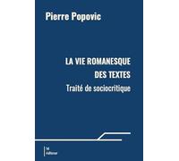 La vie romanesque des textes: Traité de sociocritique