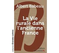 La vie rurale dans l'ancienne France (grands caractères)