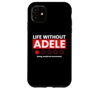 La vie sans Adele Boring ne recommanderait pas une critique amusante Coque pour iPhone 11