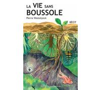 La vie sans boussole - Pierre Westelynck - Les Mots Qui Portent - broché - Récit