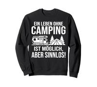La Vie sans Camping est Possible mais n'a Pas de Sens Sweatshirt
