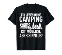 La Vie sans Camping est Possible mais n'a Pas de Sens T-Shirt