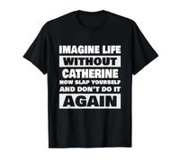 La Vie sans Catherine Nom drôle de Catherine T-Shirt Graphique avec Valeur
