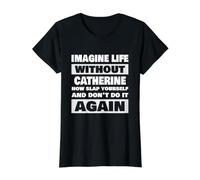 La Vie sans Catherine Nom drôle de Catherine T-Shirt Graphique avec Valeur