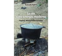 La vie sans énergie moderne – Pauvre, désagréable et brève – L'Harmattan