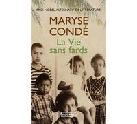 La vie sans fards Maryse Condé (Auteur)