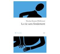 La vie sans fondement