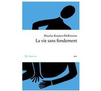 La vie sans fondement Nicolas Krastev-Mckinnon (Auteur)