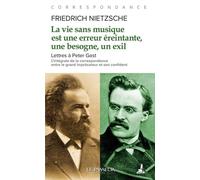 La vie sans musique est une erreur, une besogne éreintante, un exil Lettres à Peter Gast - Friedrich Nietzsche - Le Passeur - Poche - Etude