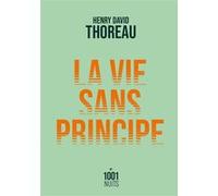La vie sans principe Henry David Thoreau (Auteur)
