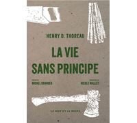 La Vie sans principe - Henry David Thoreau - Le Mot Et Le Reste - broché - Essai