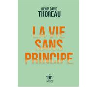 La vie sans principe - Henry David Thoreau - Mille Et Une Nuits - Poche - Essai