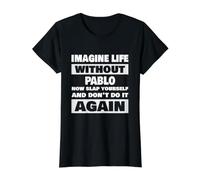 La Vie sans Que Pablo prononce Un nom Amusant T-Shirt Graphique avec Valeur