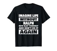 La Vie sans Que Ralph dise Un nom drôle T-Shirt Graphique avec Valeur