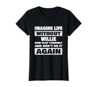 La Vie sans Que Willie ne prononce Un nom drôle T-Shirt Graphique avec Valeur