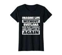 La Vie sans Svetlana Funny Svetlana Nom T-Shirt Graphique avec Valeur
