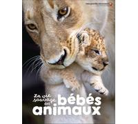 La Vie Sauvage Des Bébés Animaux