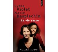 La Vie sauve Prix Médicis Essai 2005 - Marie Desplechin - Points - Poche - Roman