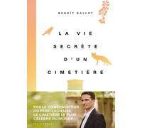 La Vie secrète d un cimetière - Benoit Gallot - Les Arenes Eds - broché - Récit