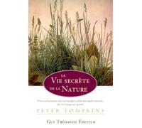 La vie secrète de la nature : Vivre en harmonie avec le monde caché des esprits de la nature