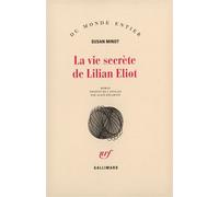La Vie secrète de Lilian Eliot - Susan Minot - Gallimard - broché - Roman