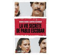 La Vie Secrète De Pablo Escobar