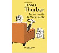 James Thurber – La Vie secrète de Walter Mitty – Traduction Claude Dalla Torre et Christiane Potesta