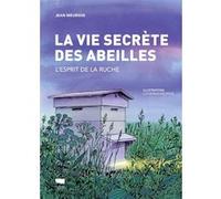 La Vie secrète des abeilles Jean Meurisse (Auteur), Catherine Meurisse (Illustration)