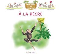 La vie secrète des animaux À la récré - Elodie Sabban - Trois Petits Points - cartonné - Document jeunesse