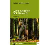 La vie secrete des animaux Amour, deuil, compassion : un monde caché s'ouvre à nous, Edition en gros caractères - Peter Wohlleben - Voir De Pres - broché - Roman