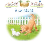 La vie secrète des animaux Tome 3 : à la récré