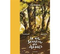 La vie secrète des arbres Peter Wohlleben (Auteur), Fred Bernard (Scénario), Benjamin Flao (Dessinateur), Benjamin Flao (Coloriste)