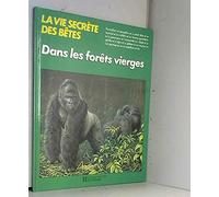 La Vie secrète des bêtes dans les forêts vierges (La Vie secrète des bêtes)