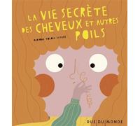 La vie secrète des cheveux et autres poils