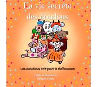 La vie secrete des doudous t.2 : les doudous ont peur à Halloween