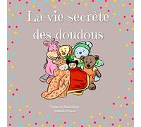 La vie secrète des doudous: Volume 1