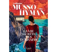 La vie secrète des écrivains Le roman graphique événement de la rentrée - Guillaume Musso - Calmann-Levy - broché - Roman graphique