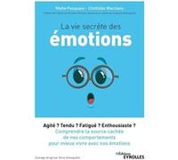 La vie secrète des émotions Maïté Pecqueur (Auteur), Clothilde Marciano (Auteur)
