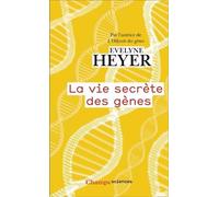 La vie secrète des gènes Évelyne Heyer (Auteur), Alice Mazel (Illustration)