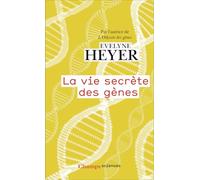 Évelyne Heyer – La vie secrète des gènes – Alice Mazel (Illustration) – Flammarion – Poche – Essai