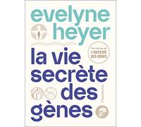 Évelyne Heyer – La vie secrète des gènes – Essai – Broché
